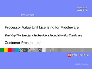 Processor Value Unit Licensing for Middleware