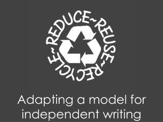 Adapting a model for independent writing