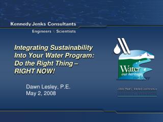 Integrating Sustainability Into Your Water Program: Do the Right Thing – RIGHT NOW!