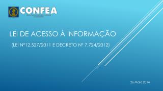 LEI DE ACESSO À INFORMAÇÃO (Lei nº12.527/2011 e Decreto nº 7.724/2012)