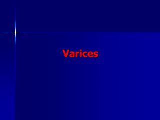 Varices