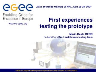 EGEE is a project funded by the European Union under contract IST-2003-508833