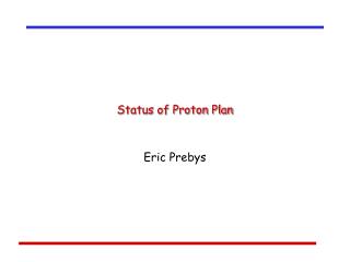 Status of Proton Plan