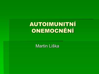 AUTOIMUNITNÍ ONEMOCNĚNÍ