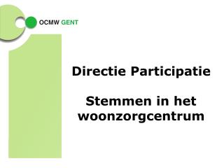 Directie Participatie Stemmen in het woonzorgcentrum