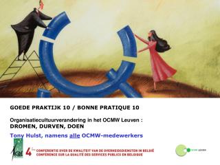GOEDE PRAKTIJK 10 / BONNE PRATIQUE 10 Organisatiecultuurverandering in het OCMW Leuven :