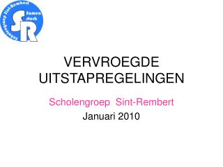 VERVROEGDE UITSTAPREGELINGEN