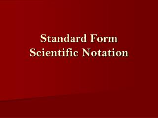 Standard Form Scientific Notation