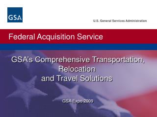 GSA’s Comprehensive Transportation, Relocation and Travel Solutions GSA Expo 2009