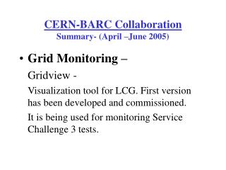 CERN-BARC Collaboration Summary- (April –June 2005)