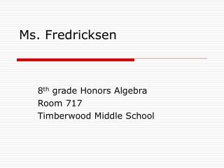 Ms. Fredricksen