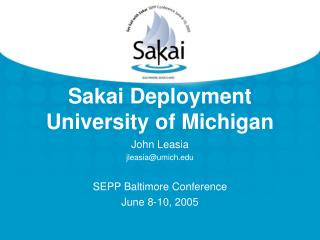 Sakai Deployment University of Michigan