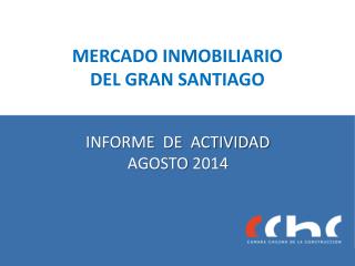 MERCADO INMOBILIARIO DEL GRAN SANTIAGO