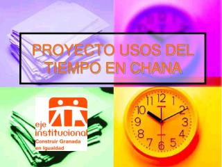 PROYECTO USOS DEL TIEMPO EN CHANA