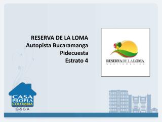 RESERVA DE LA LOMA Autopista Bucaramanga Pidecuesta Estrato 4