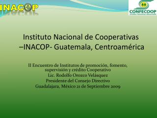 Instituto Nacional de Cooperativas –INACOP- Guatemala, Centroamérica