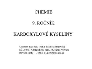 CHEMIE 9. ROČNÍK KARBOXYLOVÉ KYSELINY