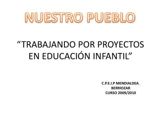 “TRABAJANDO POR PROYECTOS EN EDUCACIÓN INFANTIL”