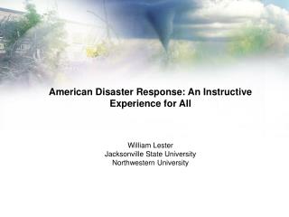 American Disaster Response: An Instructive Experience for All William Lester