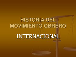 HISTORIA DEL MOVIMIENTO OBRERO