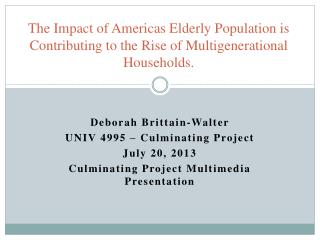 Deborah Brittain-Walter UNIV 4995 – Culminating Project July 20, 2013