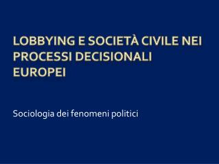 Lobbying e società civile nei processi decisionali europei