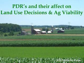 PDR’s and their affect on Land Use Decisions &amp; Ag Viability