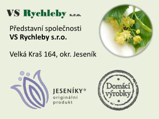 Představní společnosti VS Rychleby s.r.o. Velká Kraš 164, okr. Jeseník