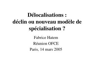 Délocalisations : déclin ou nouveau modèle de spécialisation ?