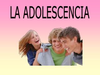 LA ADOLESCENCIA