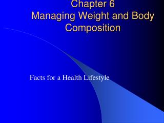 Chapter 6 Managing Weight and Body Composition