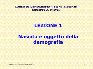 LEZIONE 1 Nascita e oggetto della demografia