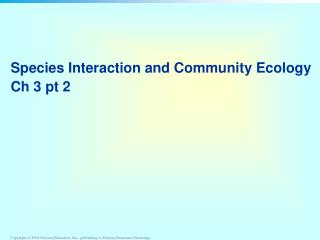 Species Interaction and Community Ecology Ch 3 pt 2