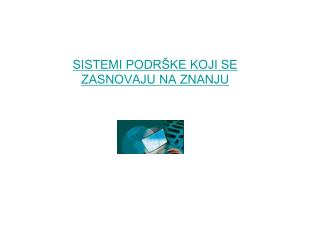 SISTEMI PODRŠKE KOJI SE ZASNOVAJU NA ZNАNJU