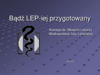 Bądź LEP-iej przygotowany