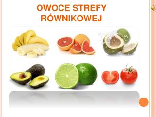 OWOCE STREFY RÓWNIKOWEJ