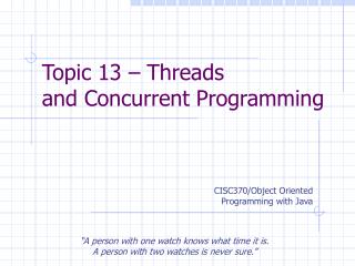 Topic 13 – Threads and Concurrent Programming