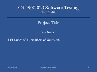 CS 4900-020 Software Testing Fall 2009 Project Title