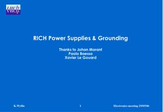 RICH Power Supplies &amp; Grounding Thanks to Johan Morant Paolo Baesso Xavier Le Gouard