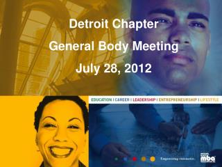 Detroit Chapter General Body Meeting July 28, 2012