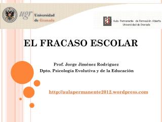 EL FRACASO ESCOLAR Prof. Jorge Jiménez Rodríguez