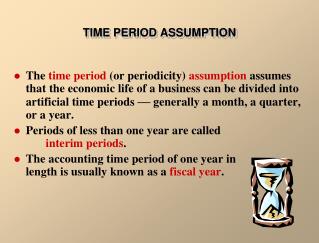 TIME PERIOD ASSUMPTION