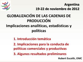 GLOBALIZACIÓN DE LAS CADENAS DE PRODUCCIÓN Implicaciones analíticas, estadísticas y políticas