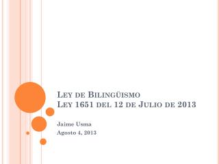 Ley de Bilingüismo Ley 1651 del 12 de Julio de 2013