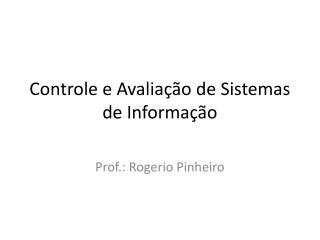 Controle e Avaliação de Sistemas de Informação