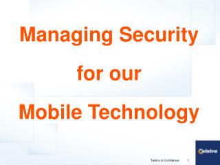 Managing Security for our Mobile Technology