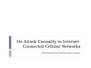 On Attack Causality in Internet-Connected Cellular Networks