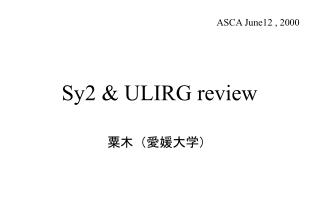 Sy2 &amp; ULIRG review
