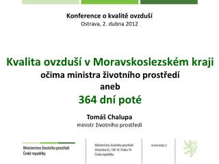 Kvalita ovzduší v Moravskoslezském kraji očima ministra životního prostředí aneb 364 dní poté