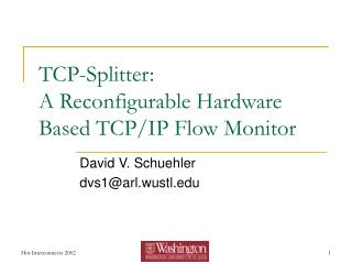 TCP-Splitter: A Reconfigurable Hardware Based TCP/IP Flow Monitor